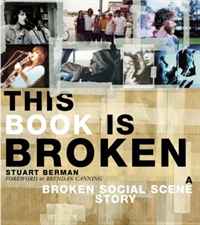 Stuart Berman - «This Book is Broken: A Broken Social Scene Story»