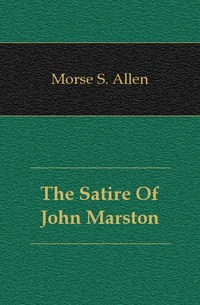 The Satire Of John Marston
