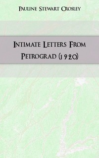 Intimate Letters From Petrograd (1920)
