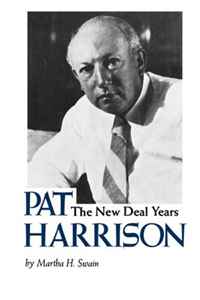 Pat Harrison: The New Deal Years