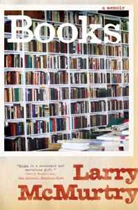 Larry McMurtry - «Books: A Memoir»