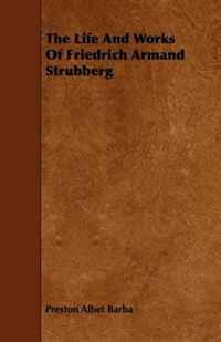 The Life And Works Of Friedrich Armand Strubberg