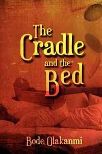 Bode Olakanmi - «The Cradle And The Bed»