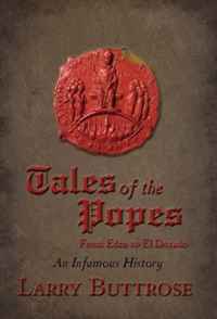 Larry Buttrose - «Tales of the Popes: From Eden to El Dorado, An Infamous History»