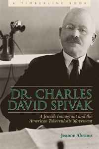 Dr. Charles David Spivak: A Jewish Immigrant and the American Tuberculosis Movement (Timberline)