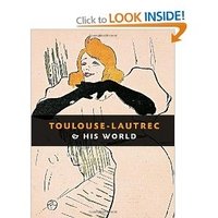 Toulouse-Lautrec & His World