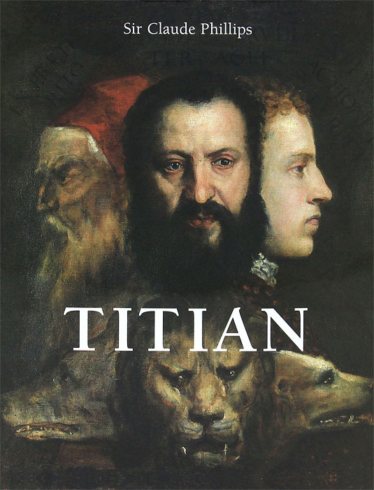Claude Phillips - «Titian»