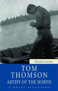 Wayne Larsen - «Tom Thomson: Artist of the North»