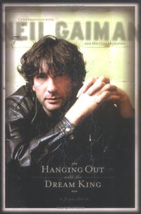 Hanging Out With the Dream King: Interviews with Neil Gaiman and His Collaborators