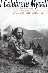Bill Morgan - «I Celebrate Myself: The Somewhat Private Life of Allen Ginsberg»