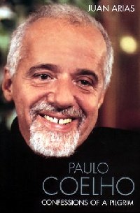Juan Arias - «Paulo Coelho: Confessions of a Pilgrim»
