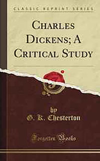 G. K. Chesterton - «Charles Dickens: A Critical Study»