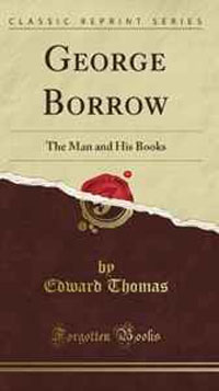 Edward Thomas - «George Borrow: The Man and His Books»