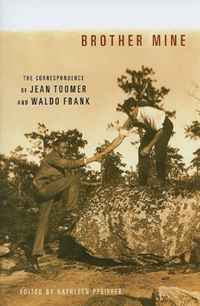 Editor Kathleen Pfeiffer - «Brother Mine: The Correspondence of Jean Toomer and Waldo Frank»