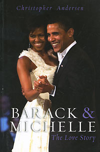 Christopher Andersen - «Barack & Michelle»