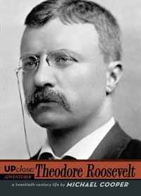 Theodore Roosevelt (Up Close)