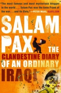 Salam Pax - «Salam Pax: The Clandestine Diary of an Ordinary Iraqi»