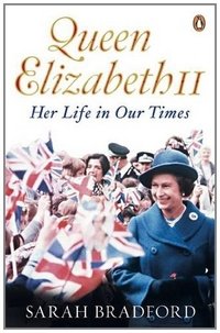 Sarah Bradford - «Queen Elizabeth II: Her Life in Our Times»