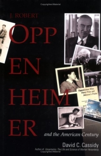J. Robert Oppenheimer : And the American Century