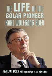 Karl Wolfgang Boer - «The Life of the Solar Pioneer Karl Wolfgang Boer»