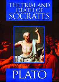 Plato - «The Trial and Death of Socrates»