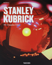 Paul Duncan - «Stanley Kubrick: The Complete Films»