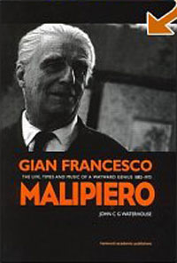 J. Waterhouse, John C.G. Waterhouse - «Gian Francesco Malipiero, 1882-1973: The Life, Times and Music of a Wayward Genius (Contemporary Music Studies)»