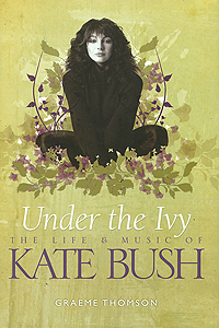 Graeme Thomson - «Kate Bush: Under the Ivy»