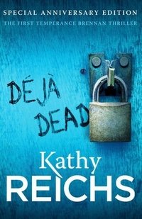 Kathy Reichs - «Deja Dead»