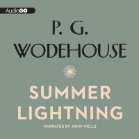 P. G. Wodehouse - «Summer Lightning»