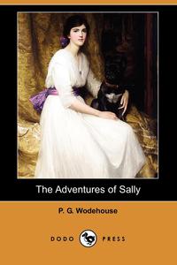 P. G. Wodehouse - «The Adventures of Sally»