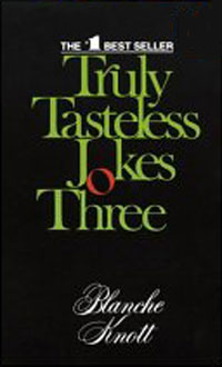 Blanche Knott - «Truly Tasteless Jokes Three»