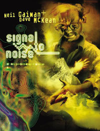 Dave McKean, Neil Gaiman - «Signal to Noise New Edition»