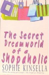Sophie Kinsella - «The Secret Dreamworld of a Shopaholic»
