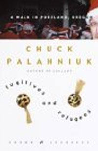 Chuck Palahniuk - «Fugitives and Refugees : A Walk in Portland, Oregon (Crown Journeys)»