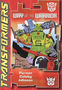 Simon Furman, Simon Coleby, Stuart Johnson - «Transformers: Way of the Warrior»