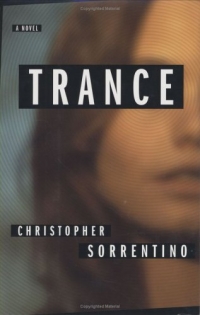 Christopher Sorrentino - «Trance : A novel»