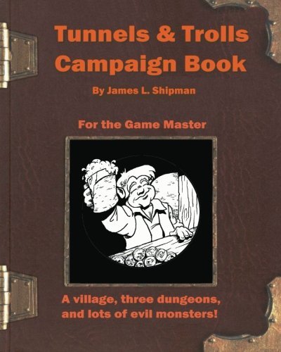 James L. Shipman - «Tunnels & Trolls Campaign Book (Volume 1)»