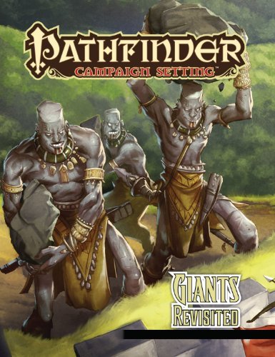 Jason Nelson, Brian R. James, Ryan Costello, Ray Vallese, Russ Taylor, Jesse Benner - «Pathfinder Campaign Setting: Giants Revisited»
