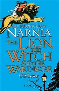 C. S. Lewis - «The Chronicles of Narnia. The Lion, the Witch and the Wardrobe»