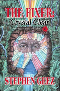 The Fixer: Crystal Clear (Mystical Adventure Series, 1)