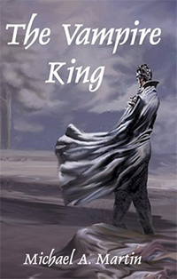 Michael A. Martin - «The Vampire King»
