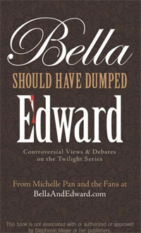 Michelle Pan - «Bella Should Have Dumped Edward: Controversial Views on the Twilight Series»