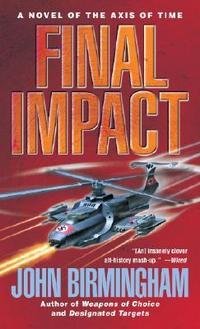 John Birmingham - «Final Impact»