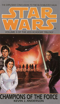 Kevin J. Anderson - «Champions of the Force (Star Wars: The Jedi Academy Trilogy, Vol. 3)»