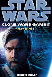 Karen Miller - «Star Wars: Clone Wars Gambit: Stealth»