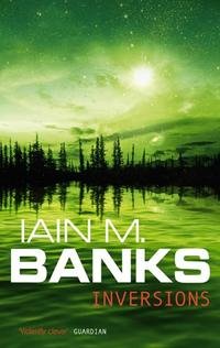 Iain M. Banks - «Inversions»