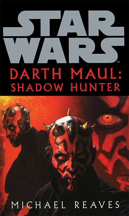 Michael Reaves - «Star Wars: Darth Maul Shadow Hunter»