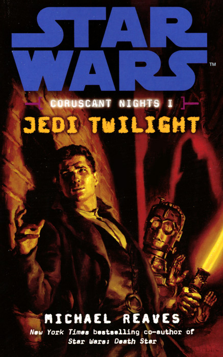 Michael Reaves - «Star Wars: Coruscant Nights 1: Jedi Twilight»