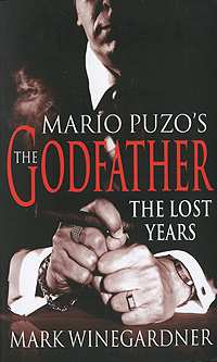 Mark Winegardner - «The Godfather: The Lost Years»
